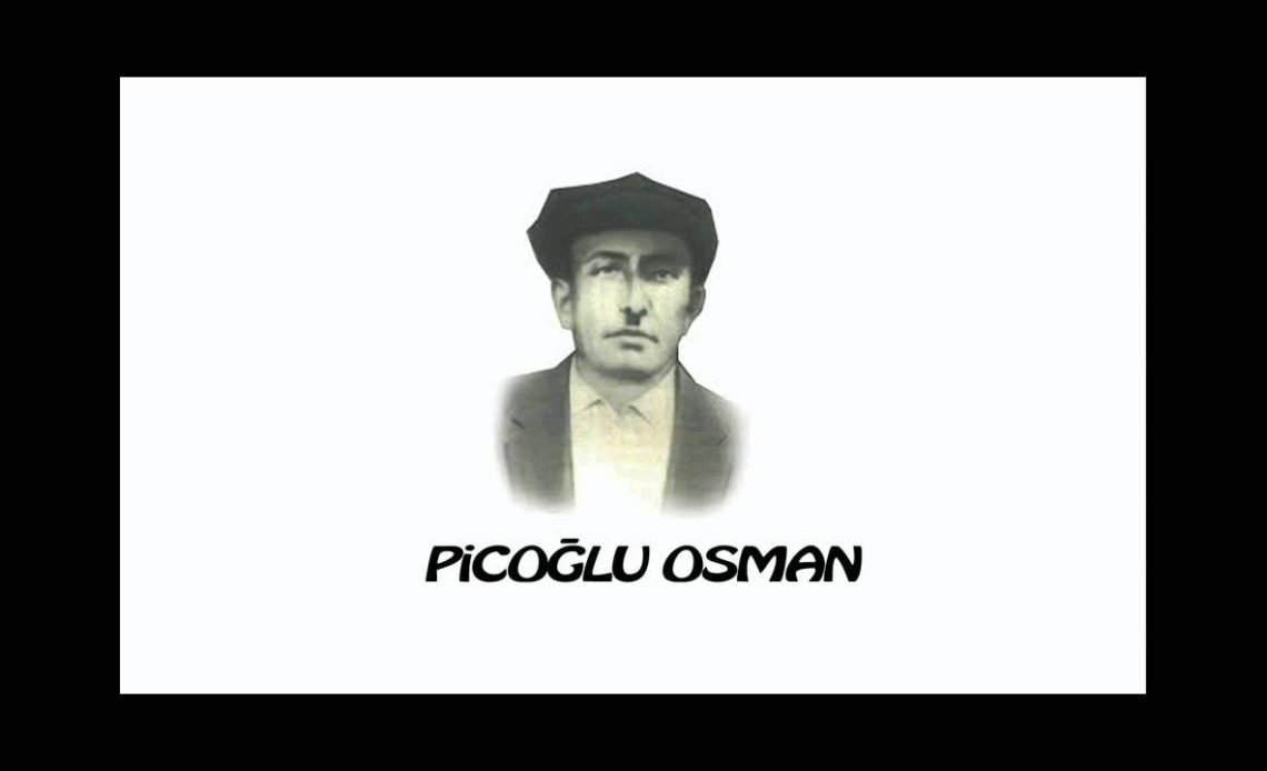 Picoğlu Osman (GÖKÇE)